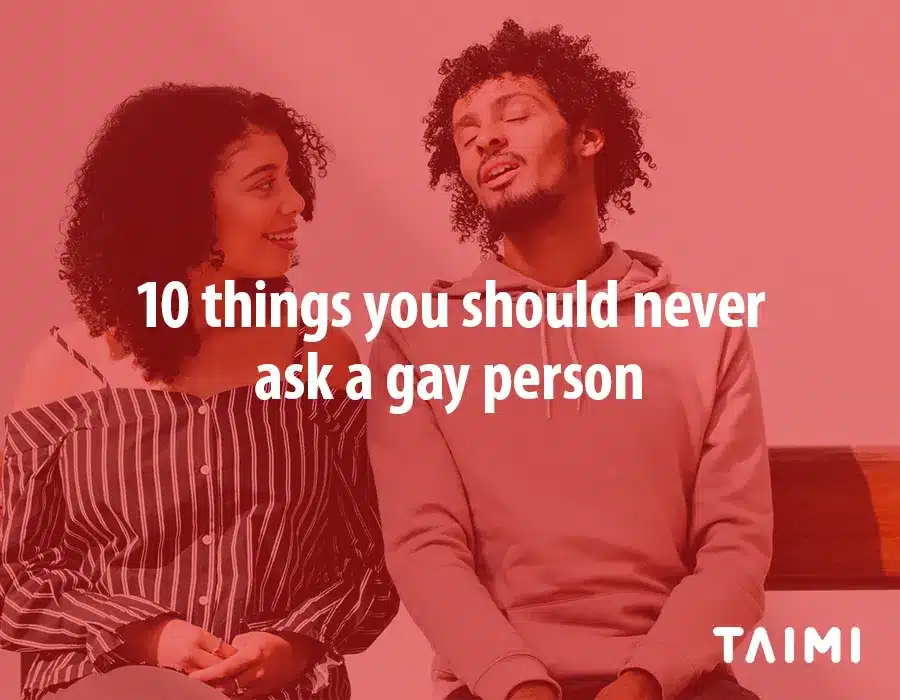 10 things you should never ask a gay person