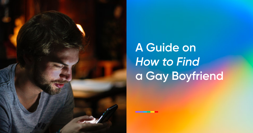 A Guide on How to Find a Gay Boyfriend