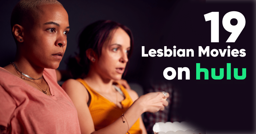 19 Lesbian Movies on Hulu to Watch on Movie Date Nights