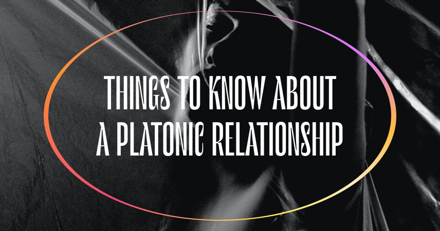 Things To Know About A Platonic Relationship