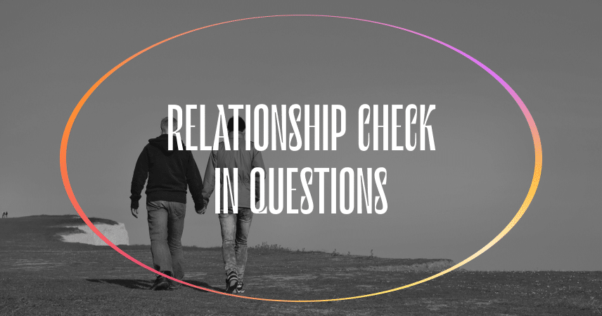 Relationship Check-in Questions: Asking the Right Questions at the Right Time