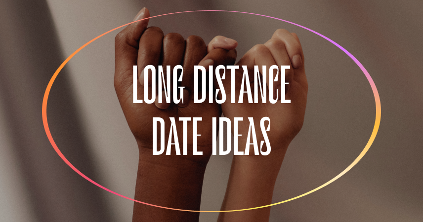 Long Distance Date Ideas