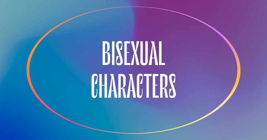 Bisexual Characters In Film – Brave Writers Cracking This Ceiling