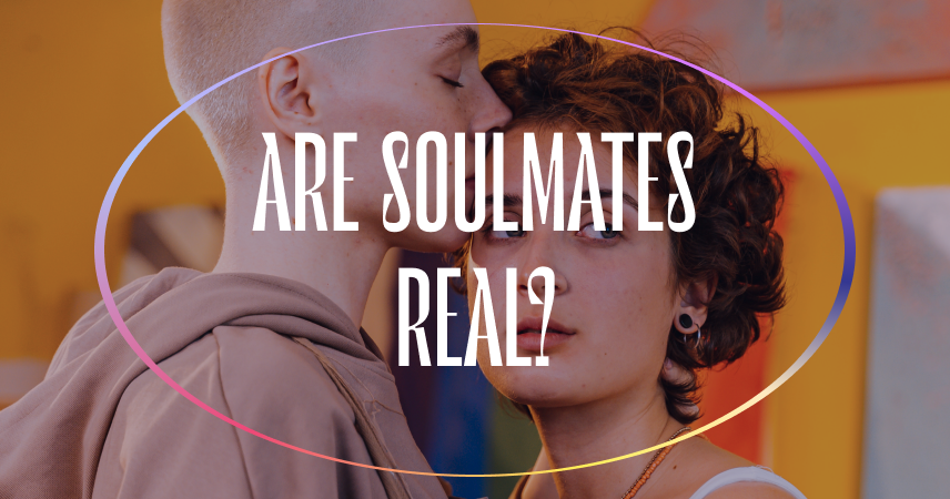 Are Soulmates Real? Important Signs you Have found your Soulmate