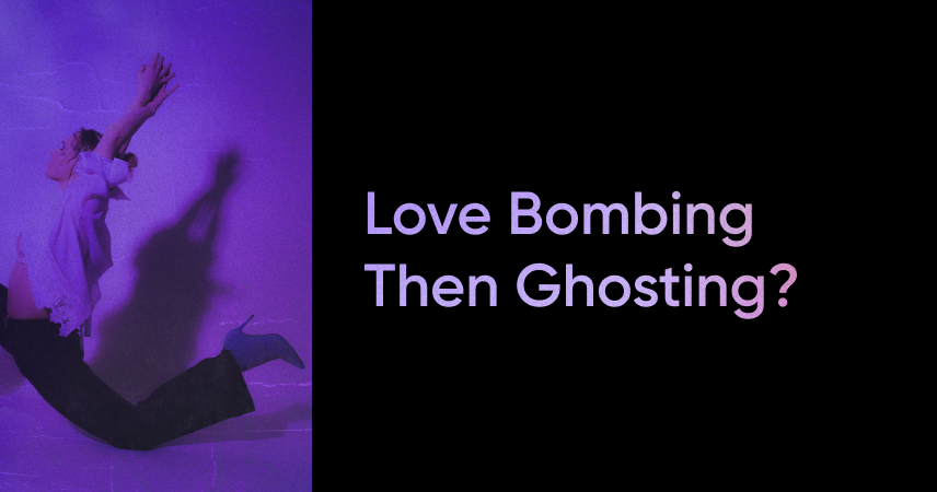 Love Bombing Then Ghosting: Why People Act That Way