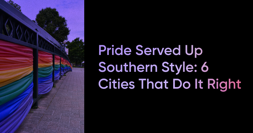 Pride Served Up Southern Style: 6 Cities that Do It Right