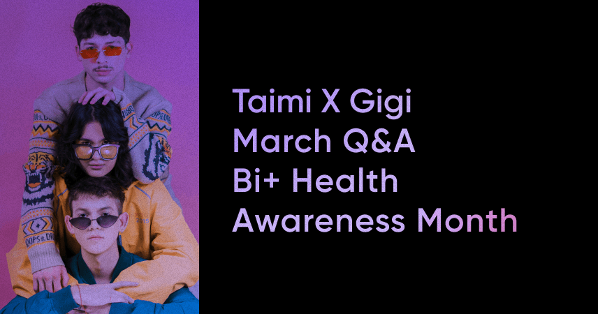 Taimi X Gigi: March Q&A Bi+ Health Awareness Month